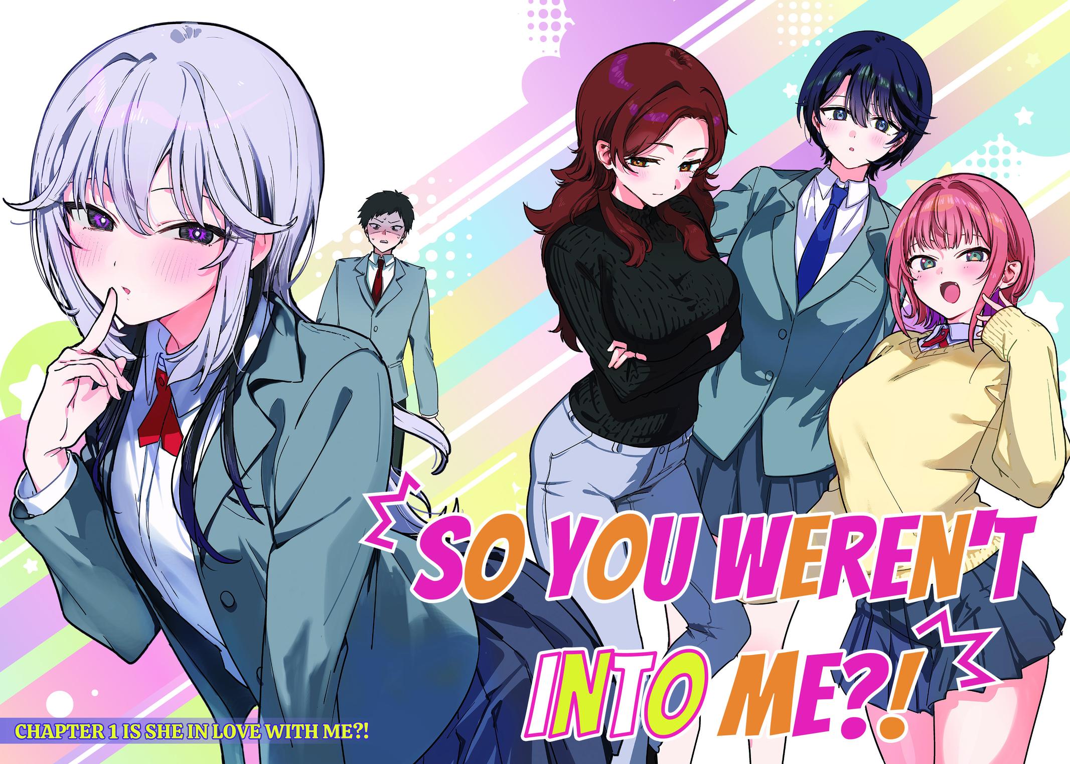 So you weren't into me?! Chapter 1 2