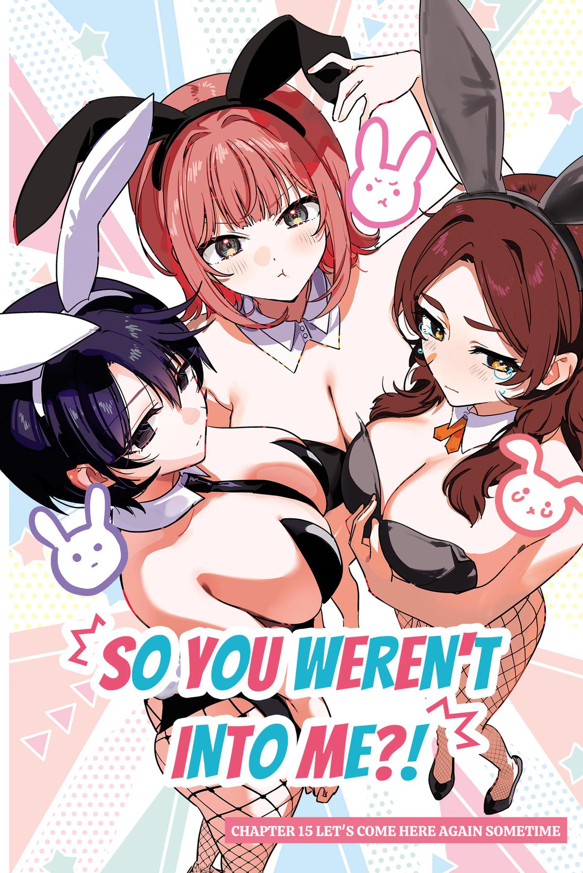 So you weren't into me?! Chapter 15 1